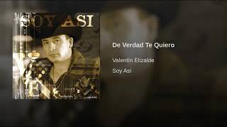 De Verdad Te Quiero Valentin Elizalde