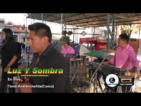 Luz y Sombra - Anarancheñita ¨Cueca¨