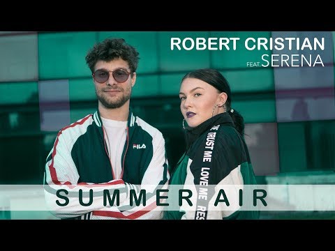 Robert Cristian feat. Serena - Summer Air (OFFICIAL VIDEO)