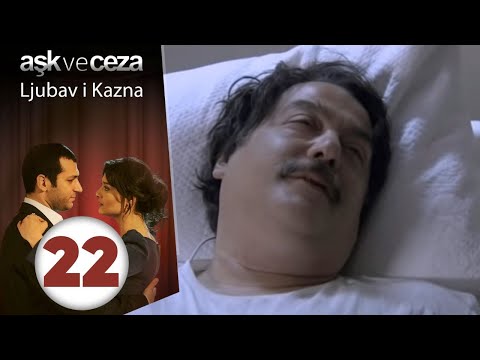 Ljubav i Kazna - Epizoda 22 (Aşk ve Ceza 22. Bölüm)