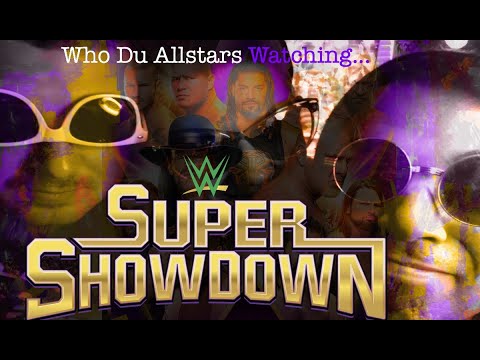Who Du Allstars Watching... WWE Super Showdown (Live Reactions) Part 1