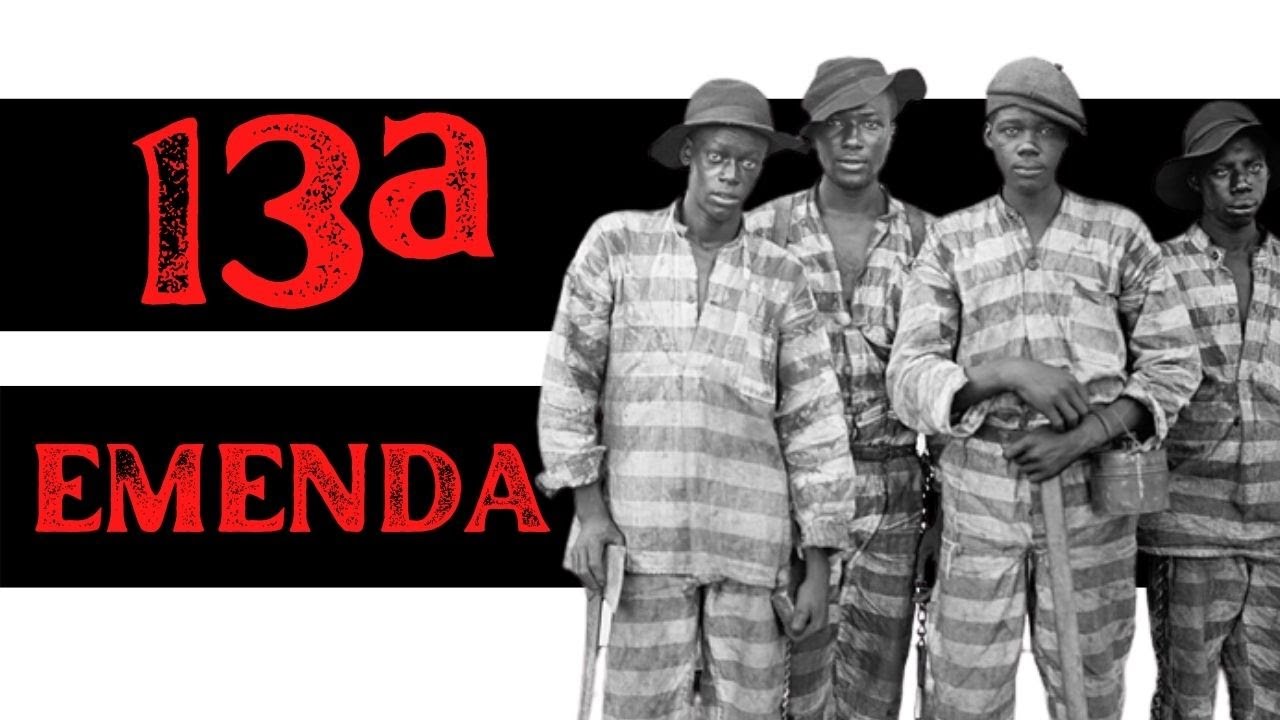 13ª Emenda - A história do sistema prisional americano
