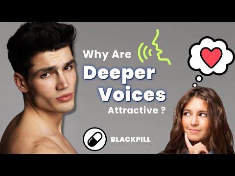 Why Are Deeper Voices Attractive To Women - How To Get A Deeper Voice ? (blackpill)