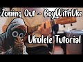 Zoning Out BoyWithuke Ukulele Tutorial