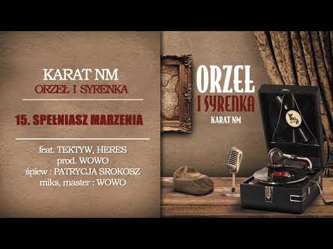 Karat NM feat. Tektyw, Heres WzN - Spełniasz marzenia