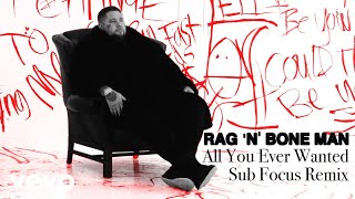 Rag&#39;n&#39;Bone Man - All You Ever Wanted (Sub Focus Remix) [Official Lyric Video]