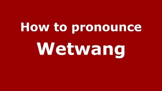 How to pronounce Wetwang