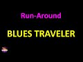 Blues Traveler - Run-Around (Lyrics version)