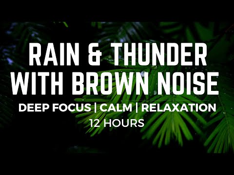 12 Hours of Seriously Smoothed Brown Noise, Rain, and Thunder: Ultimate Ambient Sleep and Relaxation