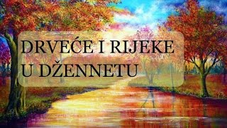 Drveće i rijeke u Džennetu (Vječni Džennet - 4. dio)┇ UmmetmediA ┇