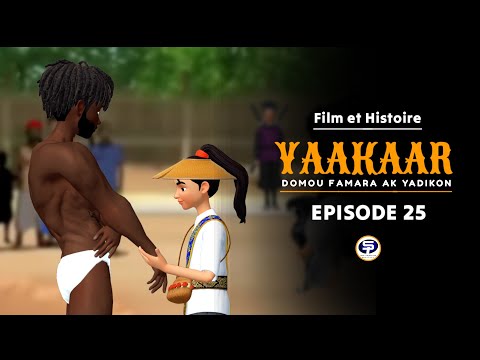 YAAKAAR - Domou Famara ak Yadikon - Épisode 25 En Wolof