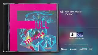 Kein trink wasser - Orbital (Full Tracks)