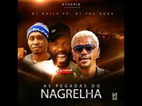 Dj Naile feat. Dj Toy Cuba - As Pegadas De Nagrelha (Homenagem)