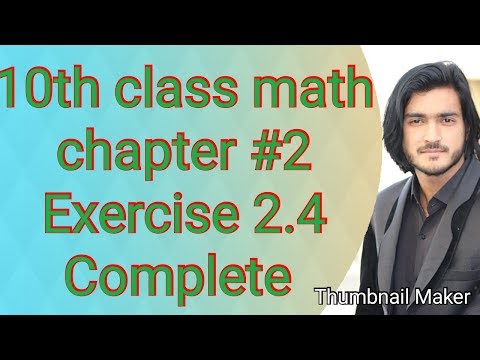 10th Class Maths solution, ch 2, lec 1, Exercise 2.4,complete - 10th Class Math.
