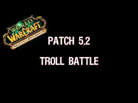 Patch 5.2 Troll Battle Music