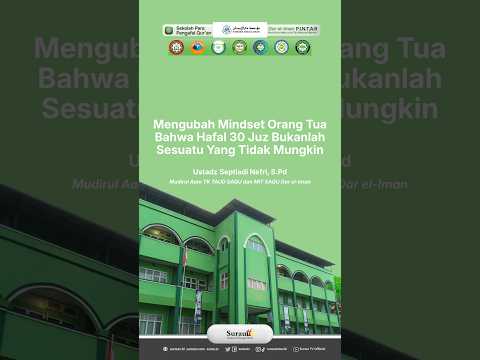 Mengubah Mindset Orang Tua Bahwa Hafal 30 Juz Bukanlah Sesuatu Yang Tidak Mungkin