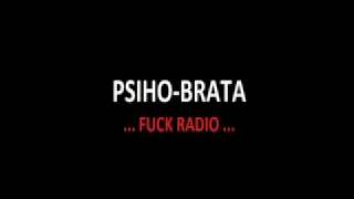 PSIHOBRATA-FUCK RADIO