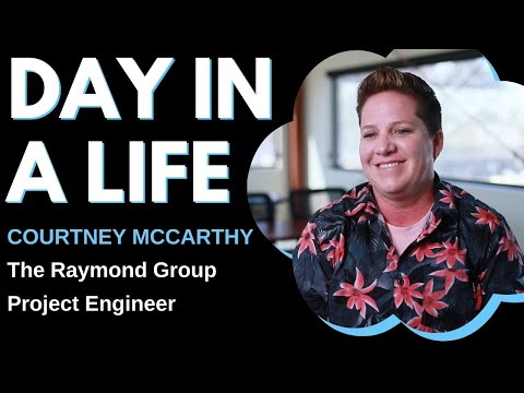Day In A Life - Project Engineer (Courtney McCarthy, The Raymond Group)