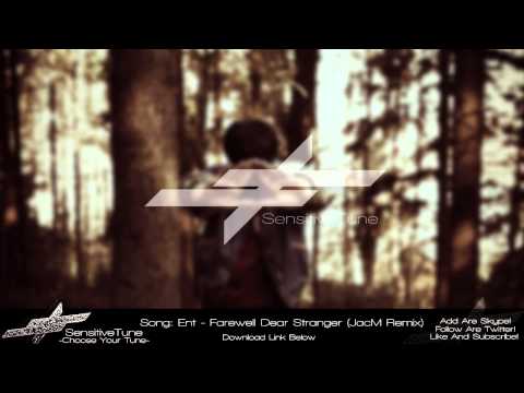 Ent - Farewell Dear Stranger (JacM Remix)