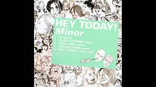 Hey Today! - Minor (Abstraxion Remix) [KITSUNE]