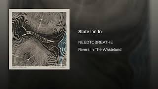 NEEDTOBREATHE - State I&#39;m In