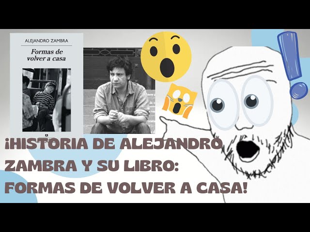 Vídeo relacionado con Formas de volver a casa de Alejandro Zambra (Guía de lectura): Resumen y análisis completo