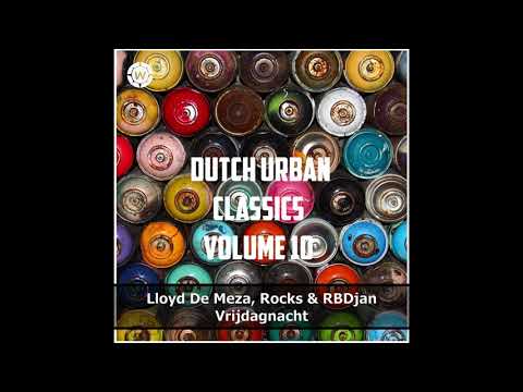 Lloyd de Meza feat. Rocks & RBDjan - Vrijdagnacht (Dutch Urban Classics Volume 10)