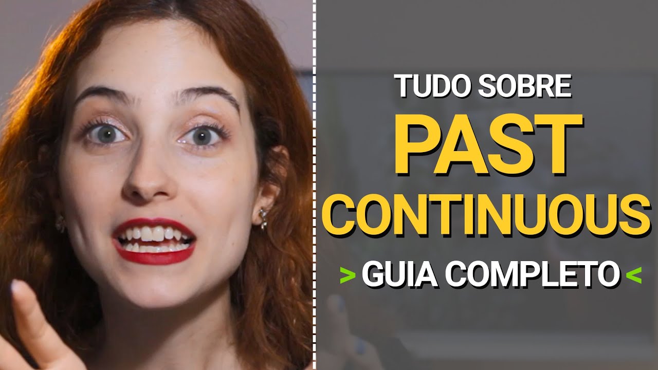TUDO SOBRE O PAST CONTINUOUS - Guia Completo