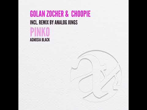 Golan Zocher & Choopie - Pinko (original mix) [Agnosia Black]