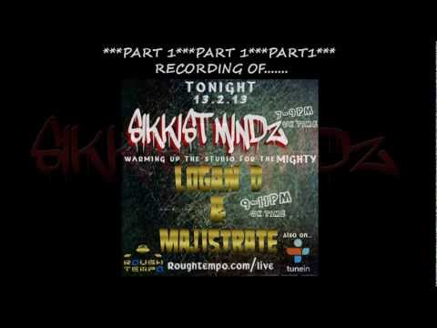 **PART 1**SIKKIST MINDZ warm up set for LOGAN D B2B MAJISTRATE ROUGHTEMPO.COM