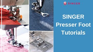 SINGER® Sewing Machine Presser Foot Tutorials