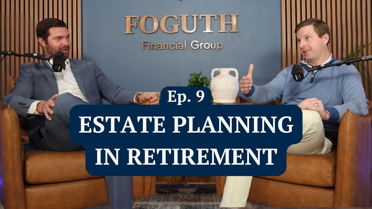 Ep. 9 - Estate Planning In Retirement - Real World Retirement