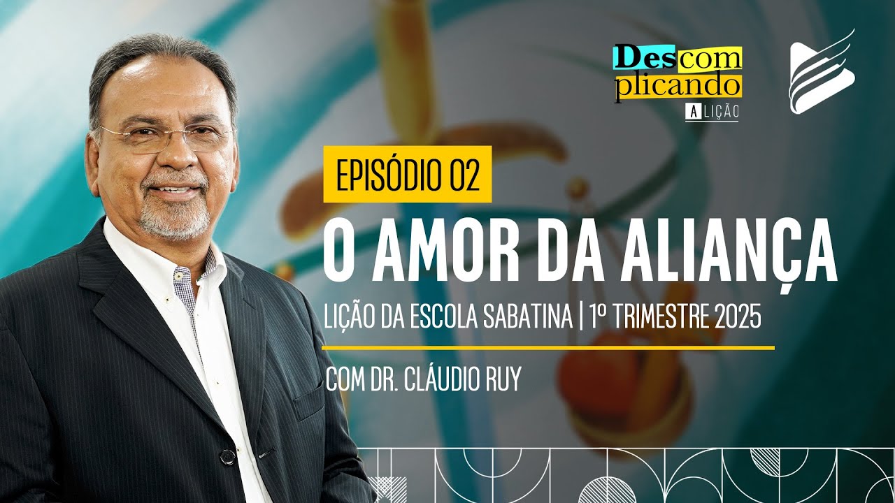 Classe dos Professores | O amor da aliança #02 l Descomplicando a Lição