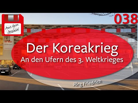 Der Koreakrieg. An den Ufern des 3. Weltkrieges - Jörg Friedrich, 17.10.2011 | AusdemArchiv (038)