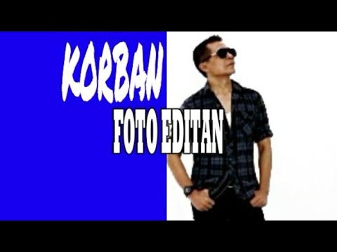 Korban foto editan  Dawan Dumay (official Music Video)