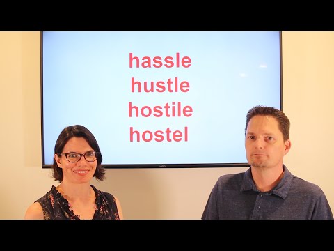 American Pronunciation: HASSLE, HUSTLE, HOSTILE, HOSTEL