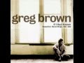 Greg Brown - If I Had Known 