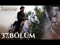 Diriliş Ertuğrul 37 Bölüm