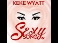 Keke Wyatt Sexy Song Lyric Video