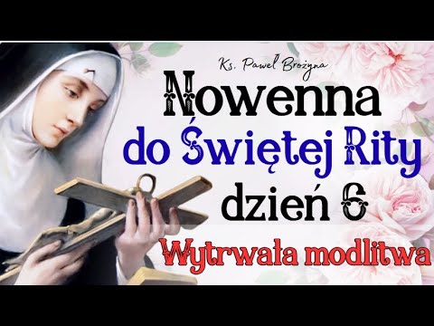 Nowenna do Świętej Rity. Dzień 6 — Wytrwała modlitwa