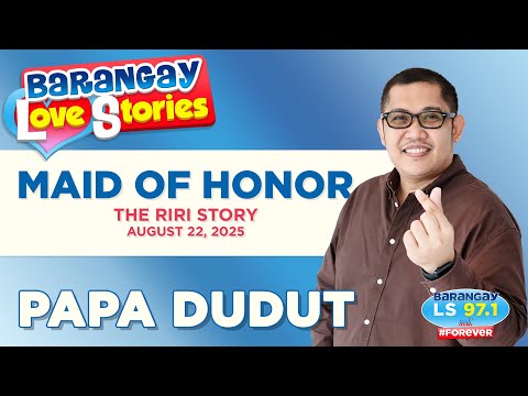 MAID OF HONOR - RIRI | Papa Dudut | Barangay Love Stories