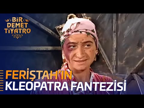 Feriştah'ın Kleopatra Fantezisi