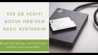 550 GB veriyi Bozuk Hdd'den Nasıl Kurtardım Bozuk Usb hdd'den veri kurtarma işlemini nasıl başardım?