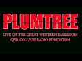 Plumtree - Live on The Great Western Ballroom - CJSR Radio (AUDIO)