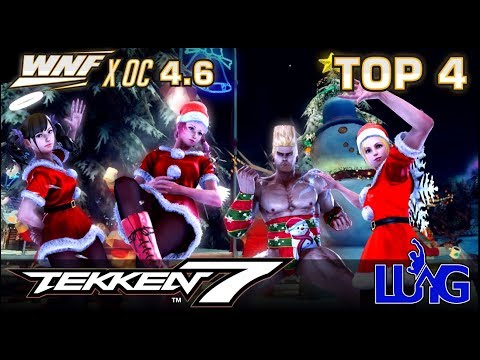 WNF 4.6 X OC - TEKKEN 7 SEASON 2.11 - TOP 4