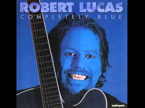 Robert Lucas - I Don't Know Why