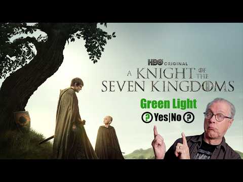 Green light or not? A Knight of the Seven Kingdoms. SPOILERS