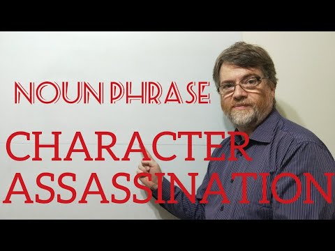 English Tutor Nick P Noun Phrase (213) Character Assassination