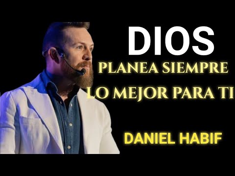 El plan de Dios siempre es mejor que el tuyo  | DANIEL HABIF
