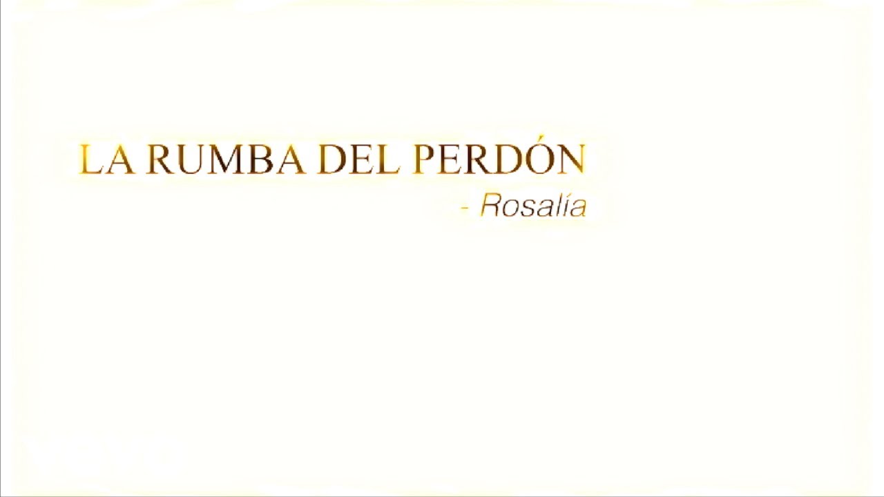 ROSALÍA, Estrella Morente, Silvia Pérez Cruz - La Rumba Del Perdón (Official Lyric Video) - YouTube